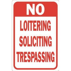 (image for) 12 in. x 18 in. No Soliciting No Loitering No Trespassing Sign